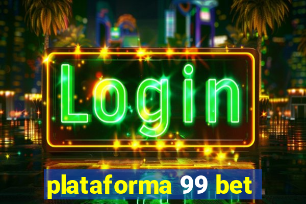 plataforma 99 bet